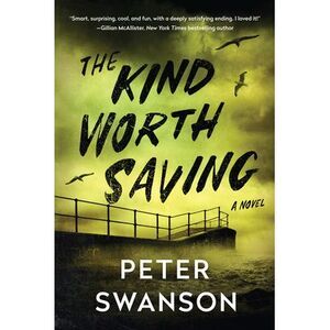 The Kind Worth Saving -- Peter Swanson